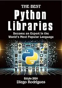 THE BEST Python LIBRARIES: Become an Expert in the World's Most Popular Language (PYTHON FOREVER)