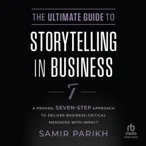 The Ultimate Guide to Storytelling in Business [Audiobook]