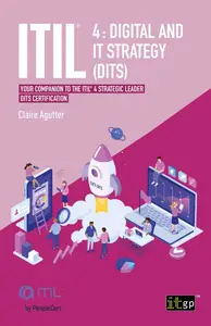 ITIL 4 Digital and IT Strategy (DITS) - Your companion to the ITIL 4 Strategic Leader DITS certification