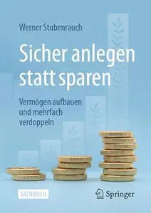 Sicher anlegen statt sparen