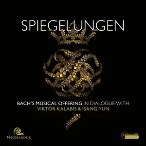 NeoBarock, Maren Ries, Stanislav Gres - Spiegelungen: Bach's Musical Offering in dialogue with Viktor Kalabis and Isang Yun