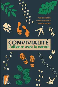 Convivialité : L'alliance avec la nature - Patrick Blandin, Frédéric Ducarme, Damien Marage