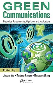 Green Communications: Theoretical Fundamentals, Algorithms and Applications