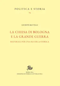 Giuseppe Battelli - La Chiesa di Bologna e la Grande Guerra