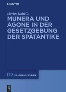 Munera und Agone in der Gesetzgebung der Spätantike (Millennium-Studien / Millennium Studies, 107) (German Edition)