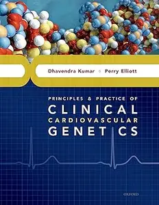 Principles and Practice of Clinical Cardiovascular Genetics