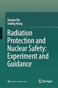 Radiation Protection and Nuclear Safety: Experiment and Guidance