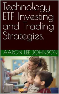 Technology ETF Investing and Trading Strategies