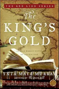 The King's Gold: An Old World Novel of Adventure