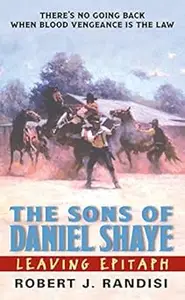 Leaving Epitaph: The Sons of Daniel Shaye