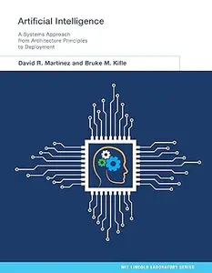 Artificial Intelligence: A Systems Approach from Architecture Principles to Deployment