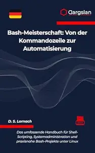 Bash-Meisterschaft: Von der Kommandozeile zur Automatisierung