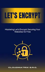 Mastering Let's Encrypt: Securing Your Websites for Free