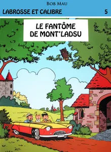 Labrosse Et Calibre - Tome 5 - Le Fantome de Mont'Ladsu