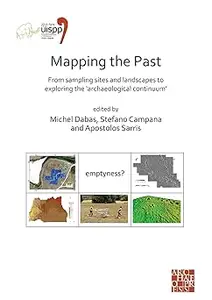 Mapping the Past: From Sampling Sites and Landscapes to Exploring the ‘Archaeological Continuum’: Proceedings of the XVI