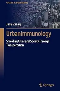 Urbanimmunology: Shielding Cities and Society Through Transportation