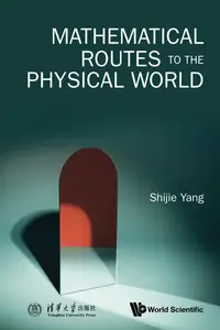 Mathematical Routes To The Physical World