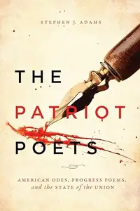 The Patriot Poets: American Odes, Progress Poems, and the State of the Union