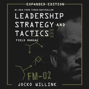 Leadership Strategy and Tactics (Field Manual Expanded Edition) [Audiobook]