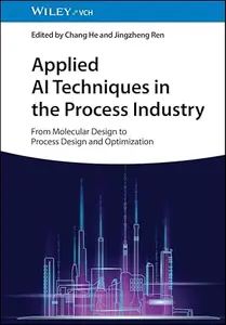 Applied AI Techniques in the Process Industry: From Molecular Design to Process Design and Optimization