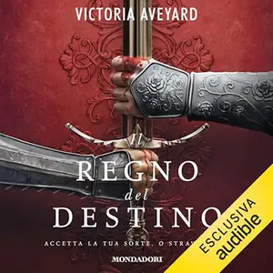 «Il Regno del destino» by Victoria Aveyard