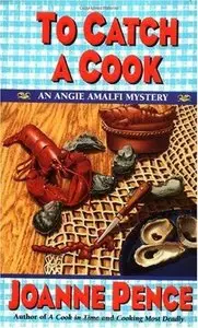 Joanne Pence, "To Catch a Cook: An Angie Amalfi Mystery"