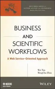 Business and Scientific Workflows: A Web Service-Oriented Approach (Repost)