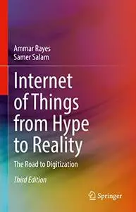 Internet of Things from Hype to Reality: The Road to Digitization