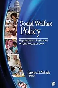 Social Welfare Policy: Regulation and Resistance Among People of Color