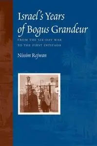 Israel's Years of Bogus Grandeur: From the Six-Day War to the First Intifada (Repost)