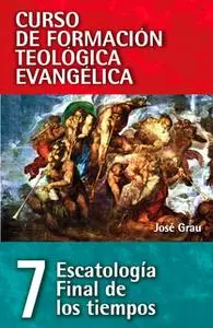 «CFT 07 - Escatología, Final de los tiempos» by Jose Grau Balcells