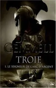 Troie Tome 1 : Le seigneur de l’arc d’argent