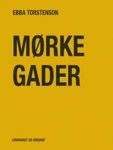 «Mørke gader» by Ebba Torstenson