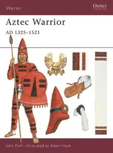 Aztec Warrior: AD 1325–1521