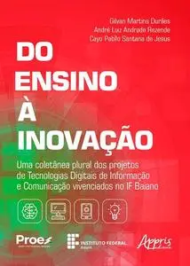 «Do Ensino à Inovação» by André Luiz Andrade Rezende, Cayo Pabllo Santana de Jesus, Gilvan Martins Durães