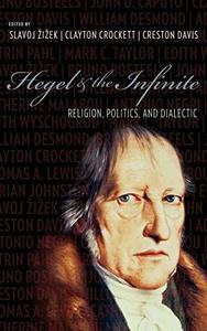 Hegel and the Infinite: Religion, Politics, and Dialectic