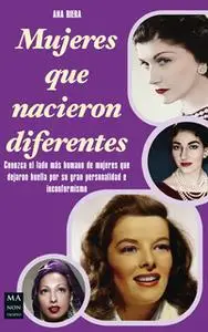 «Mujeres que nacieron diferentes» by Ana Riera
