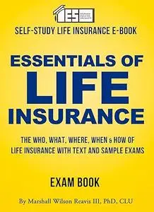 Essentials of Life Insurance: A Self-Study Manual