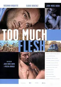 Too Much Flesh - by Jean-Marc Barr & Pascal Arnold (2000)