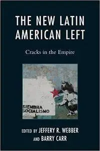 The New Latin American Left: Cracks in the Empire