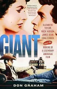 Giant: Elizabeth Taylor, Rock Hudson, James Dean, Edna Ferber, and the Making of a Legendary American Film (Repost)