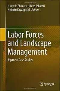 Labor Forces and Landscape Management: Japanese Case Studies