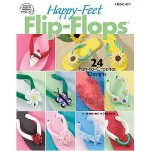 Happy-Feet Flip-Flops: 24 fun to crochet designs