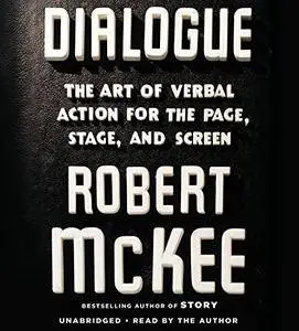 Dialogue: The Art of Verbal Action for Page, Stage, and Screen [Audiobook]