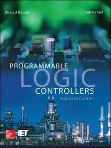 Programmable Logic Controllers: Industrial Control [Repost]