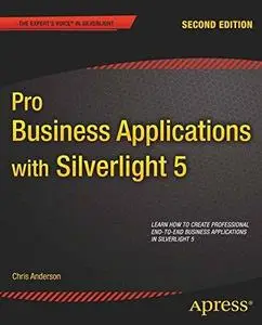 Pro Business Applications with Silverlight 5 (2nd edition) (Repost)