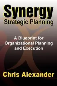 «Synergy Strategic Planning» by Chris Alexander