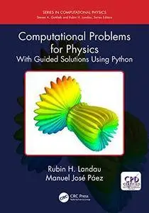 Computational Problems for Physics: With Guided Solutions Using Python