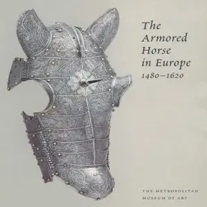 The Armored Horse in Europe 1480-1620 (repost)