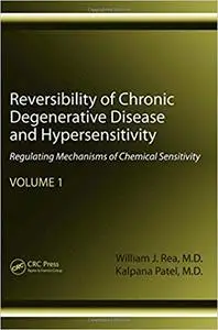 Reversibility of chronic degenerative disease and hypersensitivity. Volume 1, Regulating mechanisms of chemical sensitivity